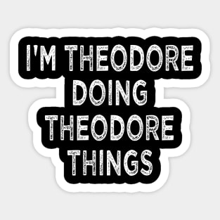 I'M THEODORE DOING THEODORE THINGS Funny Christmas Idea Sticker